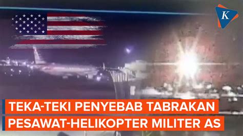 Video Teka Teki Penyebab Tabrakan Pesawat Dan Helikopter Militer AS Di