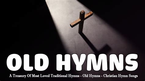 A Treasury Of Most Loved Traditional Hymns Old Hymns Christian Hymn