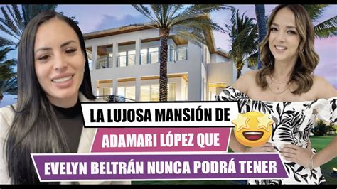 📍la Lujosa Mansión🤩 De Adamari LÓpez Que Evelyn BeltrÁn Nunca Podrá Tener😱 Youtube