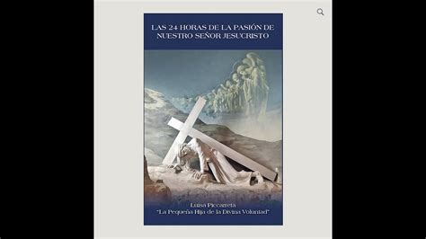 Libro Las 24 Horas De La Pasión De Nuestro Señor Jesucristo Youtube