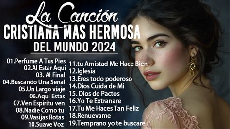 LA CANCIÓN CRISTIANA MAS HERMOSA DEL MUNDO 2024 GRANDES ÉXITOS DE