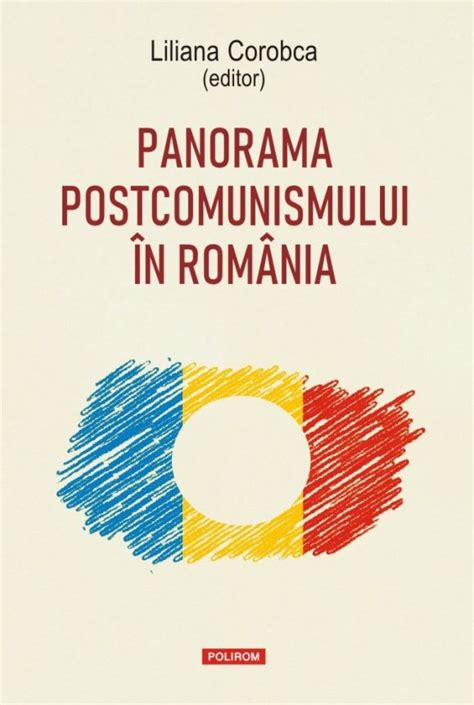 Recomandare Carte De Istorie Panorama Postcomunismului N Rom Nia