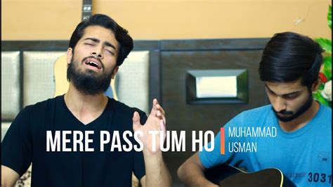 Mere Pass Tum Ho Ft Rahat Fateh Ali Khan Muhammad Usman Mere Pass Tum Ho Drama Cover