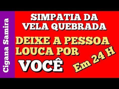 SIMPATIA PARA ELE FICAR LOUCO POR MIM YouTube