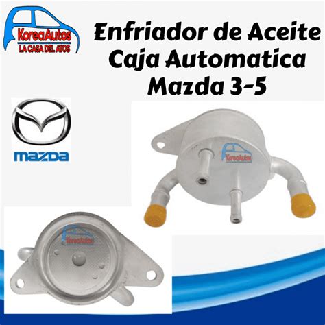 Enfriador De Aceite Caja Automatica Mazda 3 5