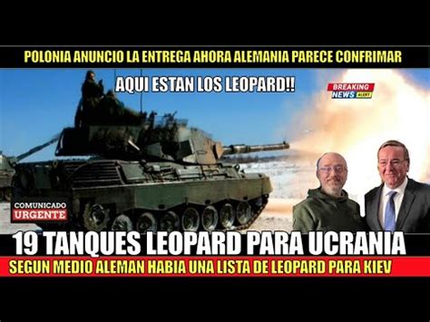 Ultimo Minuto Ucrania Gana Alemania Envia Tanques Leopard A