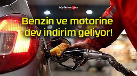 Benzin Ve Motorine Dev Indirim Geliyor B Y K Sivas Haber Sivas