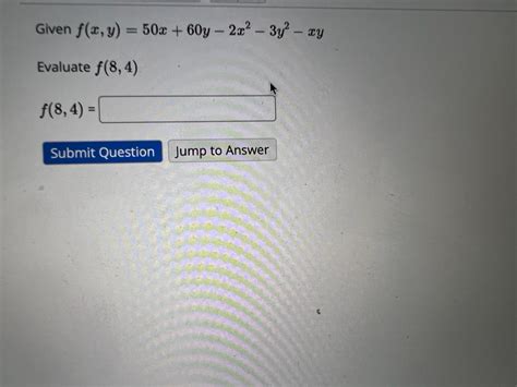 Solved Given Fxy50x60y−2x2−3y2−xy Evaluate F84