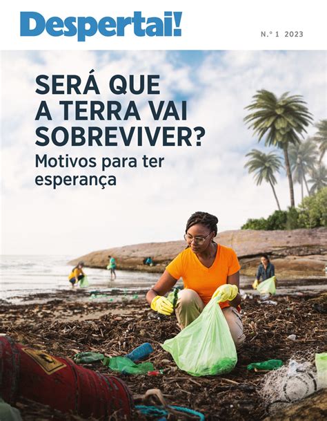 Será que a Terra vai sobreviver Motivos para ter esperança