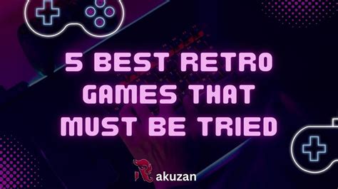 Top 5 Best Retro Games Ever Rakuzan E Sports