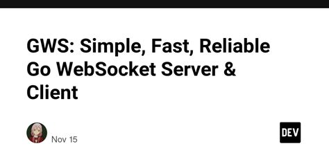 Gws Simple Fast Reliable Go Websocket Server And Client Dev Community