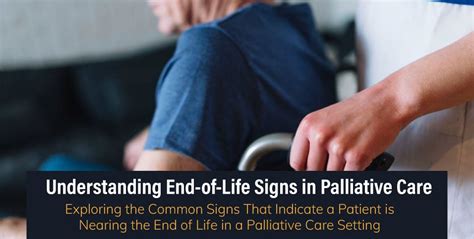 Signs Of End Of Life In Palliative Care What To Look For