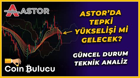 Astor Da Tepk Y Ksel M Gelecek Astor Astor Hisse Teknik Analiz