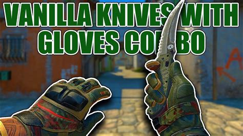 VANILLA KNIVES WITH GLOVES COMBOS CS GO Showcase YouTube