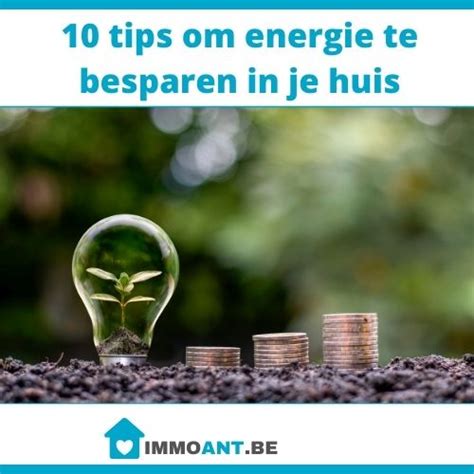 Tips Om Energie Te Besparen In Je Huis Immoant