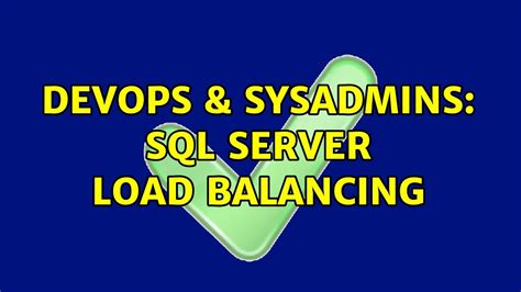 Devops Sysadmins Sql Server Load Balancing Solutions Youtube