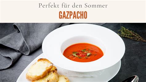 Eine Klassische Gazpacho Ist Perfekt F R Den Sommer