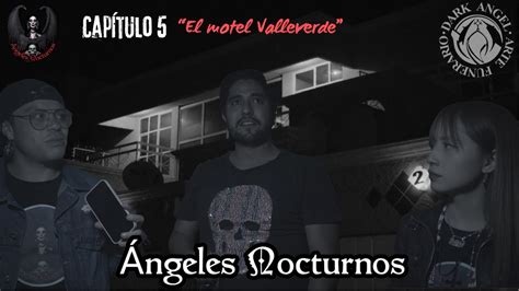 Ngeles Nocturnos Cap Tulo El Motel Valleverde Youtube