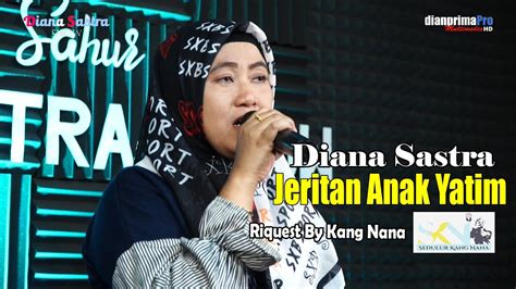 Jeritan Anak Yatim Hj Diana Sastra Live Batur Sahur Youtube