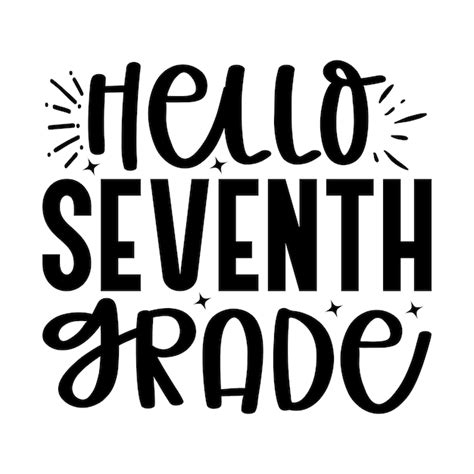 Premium Vector A Poster That Says Hello Seventh Grade