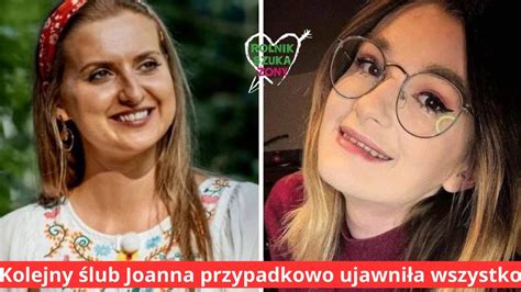 Kolejny ślub w Rolnik szuka żony Joanna przypadkowo ujawniła