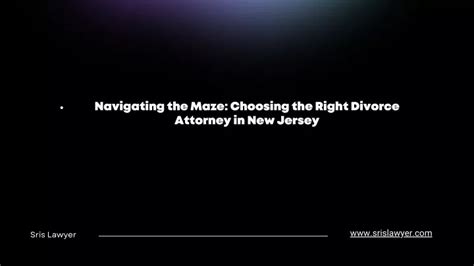 Ppt Navigating The Maze Choosing The Right Divorce Attorney In New