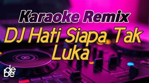 Hati Siapa Tak Luka Karaoke Remix Poppy Mercury YouTube