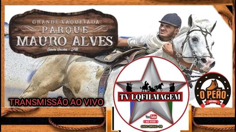 Vaquejada Ao Vivo Parque Mauro Alves Santa Cecilia Pb Youtube