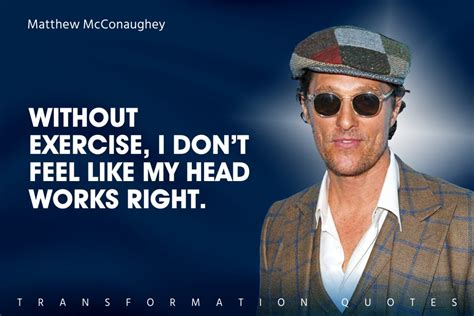 10 Matthew McConaughey Quotes That Will Inspire You | TransformationQuotes