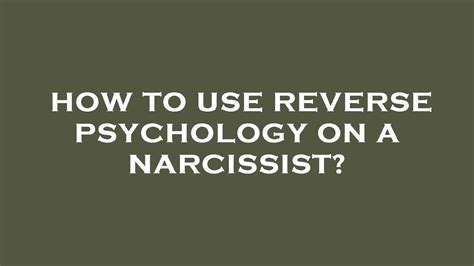 How To Use Reverse Psychology On A Narcissist Youtube