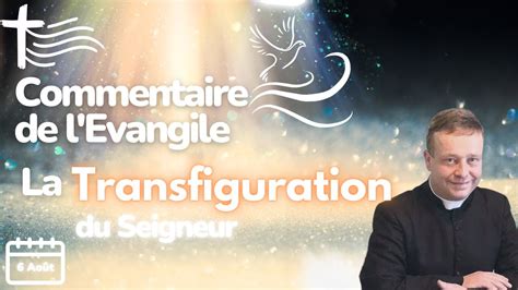 La Transfiguration Commentaire De L Evangile Hom Lie Dimanche