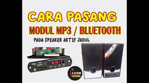 Cara Pasang Modul MP3 Bluetooth USB Pada Speaker Aktif Dengan Mudah