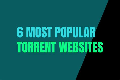 Populairste Torrent Websites Voor Films Muziek En Meer