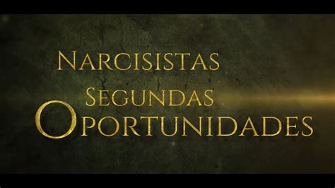 Narcisistas Segundas Oportunidades Youtube