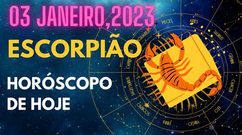 Horóscopo Do Dia De Hoje EscorpiÃo 03 Janeiro 2023♏️tarô Escorpião 03