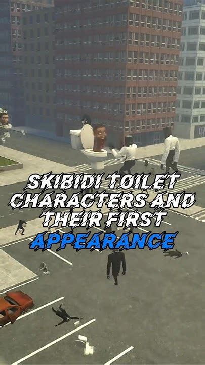 Skibidi Toilet Characters And Their First Appearance Skibiditoilet