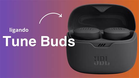 Como Ligar E Conectar O JBL Tune Buds YouTube