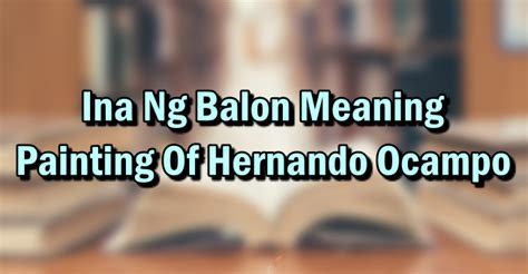 Ina Ng Balon Meaning Painting Of Hernando Ocampo