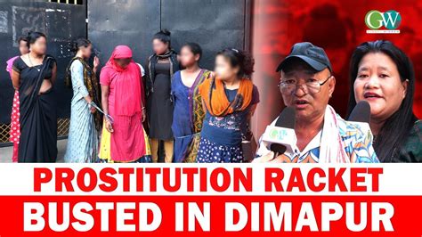 Prostitution Racket Busted In Dimapur Youtube