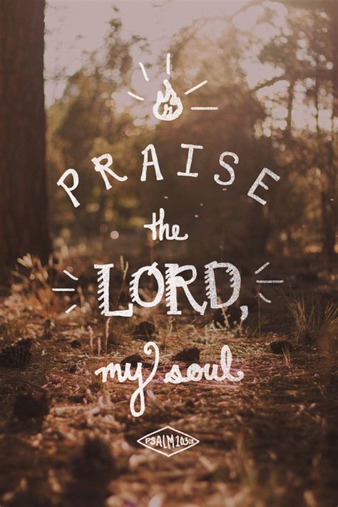 Psalm 1032 Niv Praise The Lord My Soul And Forget Not All His