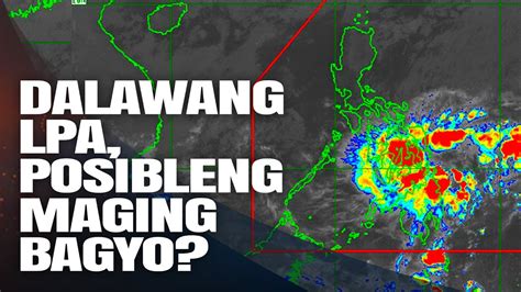 Dalawang Lpa Posibleng Maging Bagyo Pagasa Weather Update For