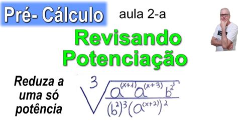 GRINGS PRÉ CÁLCULO Revisando POTENCIAÇÃO aula 2 a