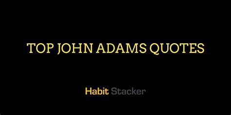 40 Best Thoughtful John Adams Quotes Habit Stacker