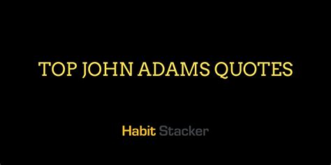 40 Best Thoughtful John Adams Quotes - Habit Stacker