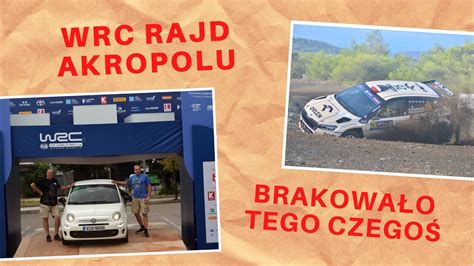 Travel vlog WRC Rajd Akropolu 2023 czegoś nam zabrakło wrc