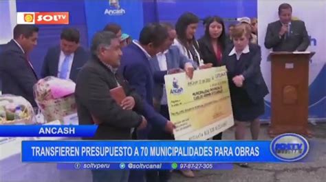 Áncash transfieren presupuesto a 70 municipalidades para obras SOLTV