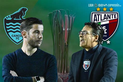 Liga Expansi N Mx Atlante Vs Canc N Fc D Nde Ver En Vivo Hora Y