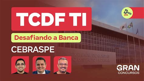 Concurso TCDF TI Desafiando A Banca CEBRASPE YouTube