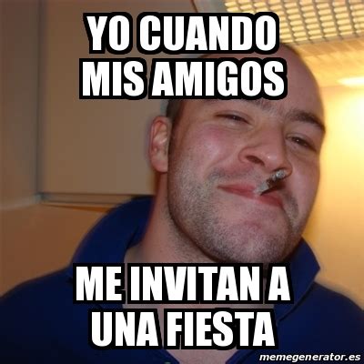 Meme Greg Yo Cuando Mis Amigos Me Invitan A Una Fiesta 30754701