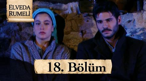 Elveda Rumeli 18 Bölüm Full HD YouTube